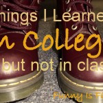  20 Things I Learned In College by Funny is Family