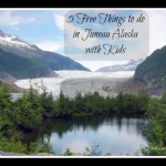 5 Free Things to do in Juneau, Alaska with Kids by The World is a Book