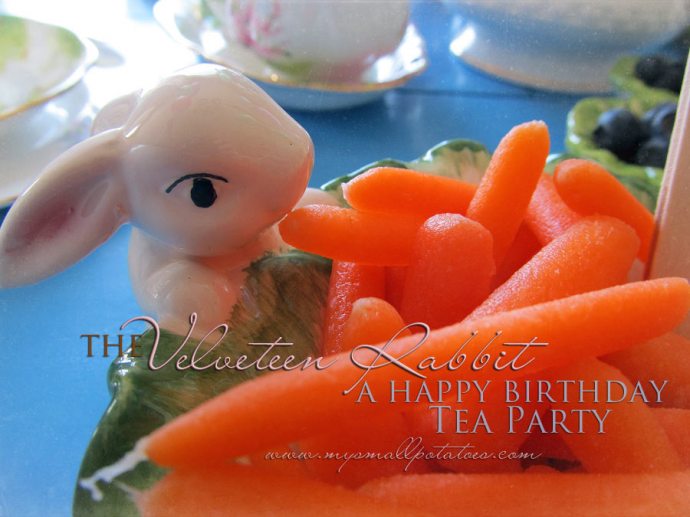 The Velveteen Rabbit…A Happy Birthday Tea Party by My Small Potatoes @BonbonBreak