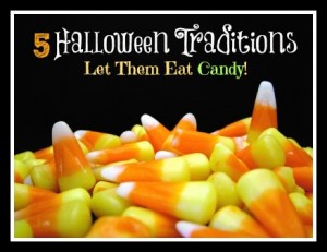 5 Halloween Traditions: Let Them Eat Candy! by Awesomely Awake