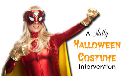 A Slutty Halloween Costume Intervention