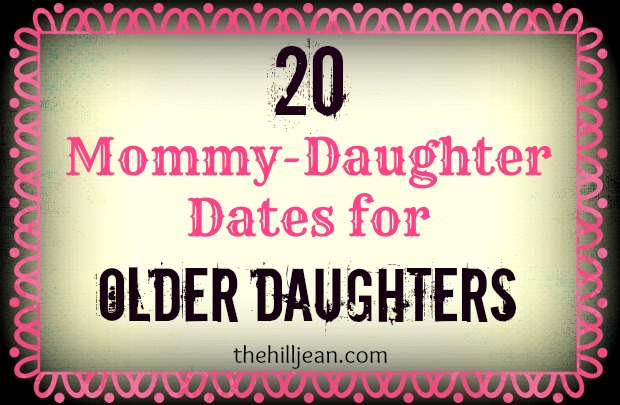 20 Mommy-Daughter Dates: Older Daughter Edition