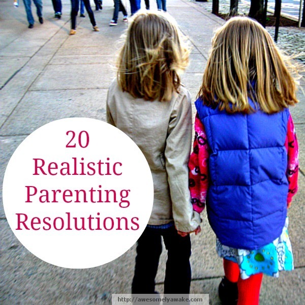 20 Realistic Parenting Resolutions by Awesomely Awake @BonbonBreak