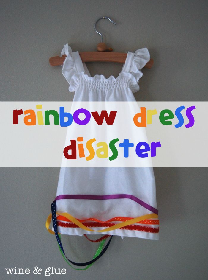 Rainbow Dress Disaster by Wine and Glue