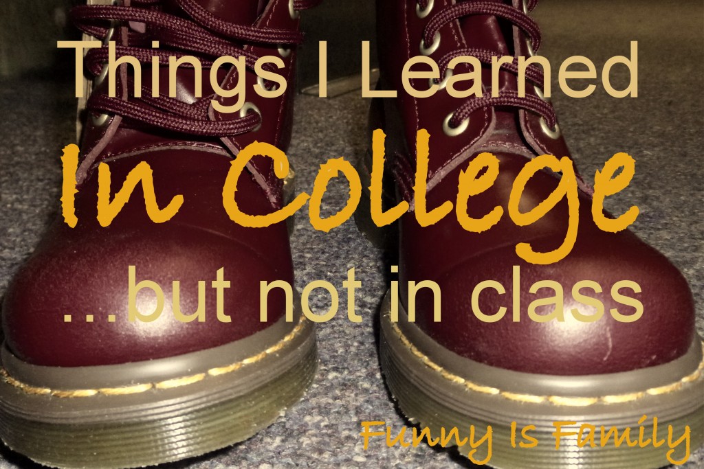 Things I Learned in College, but not in class