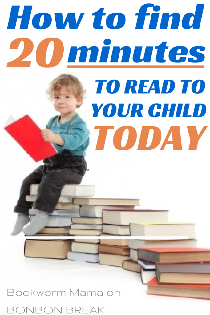 How to Find 20 Minutes to Read to Your Child Today by Bookworm Mama