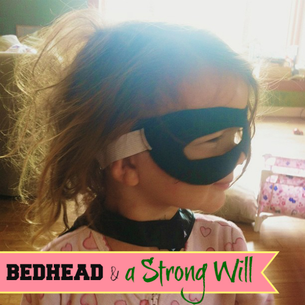 Bedhead & a Strong Will