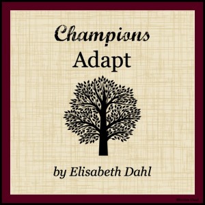 Champions Adapt by Elisabeth Dahl