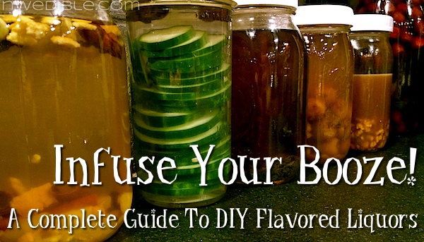 Infuse Your Booze! DIY Flavored Liquors by Northwest Edible Life