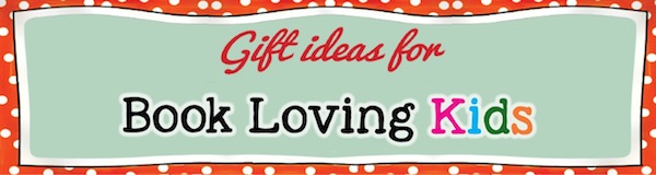 Gift Ideas for Book Loving Kids