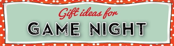 Gift Ideas for Game Night