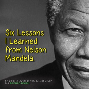 Six Lessons I learned from Nelson Mandela