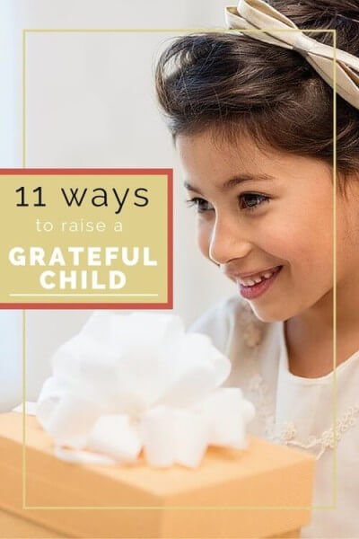 Perfect timing! 11 Ways to Raise a Grateful Child - Thanks Ellie for these awesome parenting tips!