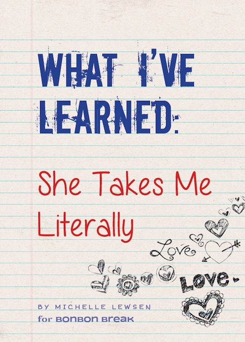 What Ive Learned - She Takes Me Literally by Michelle Lewsen 