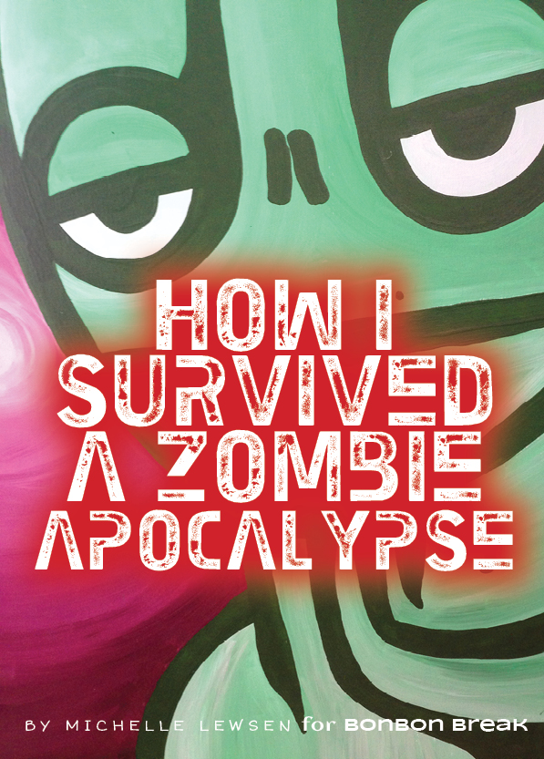 How I Survived a Zombie Apocalypse