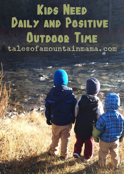 Kids Need Daily and Positive Outdoor Time by Tales of a Mountain Mama