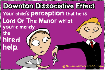 Science of Parenthood - Downton Dissociative Effect