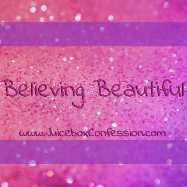 Believing Beautiful by Juicebox Confession