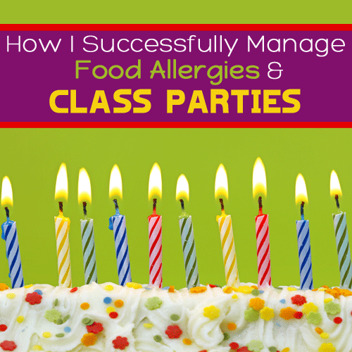How I Manage Food Allergies & Class Parties by Don't Speak Whinese