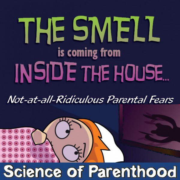 Not-at-all-Ridiculous Parental Fears by ScienceofParenthood.com