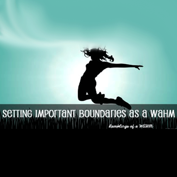 Chaos is Bad, Setting Important Boundaries for the WAHM by Ramblings of a WAHM