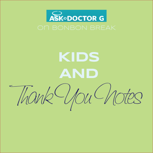 Kids and Thank You Notes by Ask Dr. G