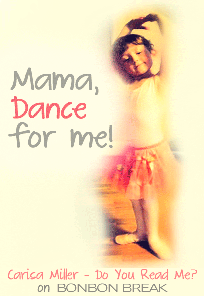 Mama, Dance for Me! by Carisa Miller – Do You Read Me?