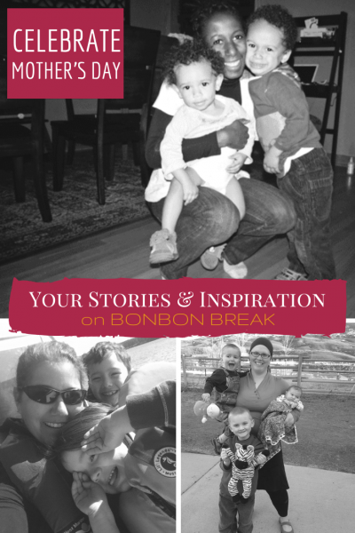 Mother's Day: Your Stories and Inspiration