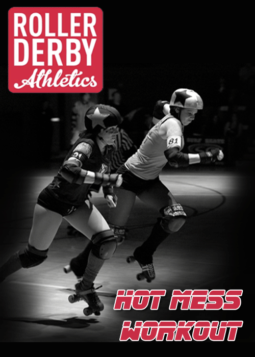 Hot Mess Workout by Roller Derby Athletics