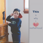 This Is Why I Love Motherhood by Little White Whale