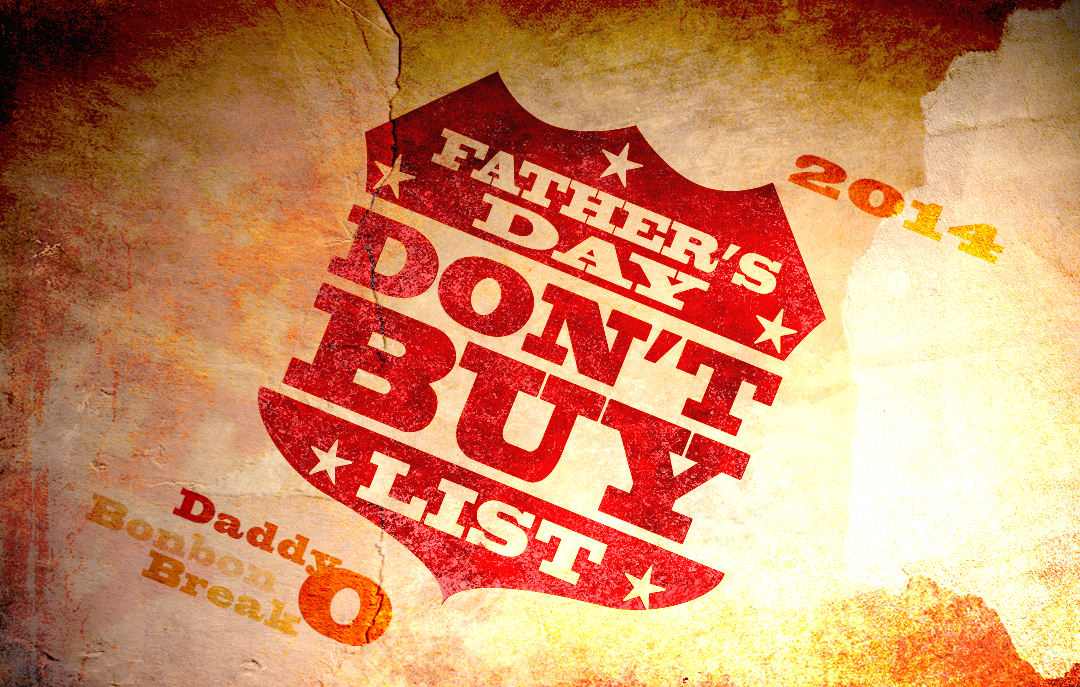 Father's Day Don't Buy List