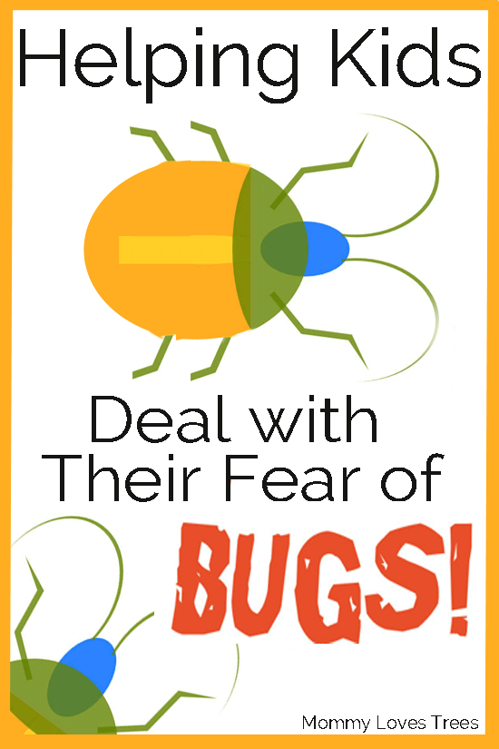 Helping Kids Deal with their Fear of Bugs by Mommy Loves Trees