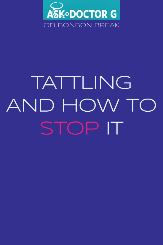 Tattling and How to Stop It with Dr. G