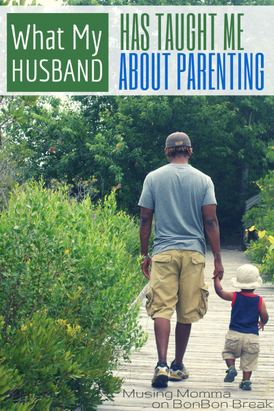 What My Husband Has Taught Me About Parenting by Musing Momma