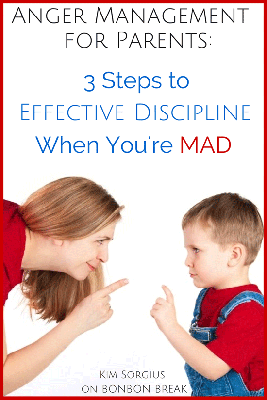 Anger Management for Parents: 3 Steps to Effective Discipline When You're Mad