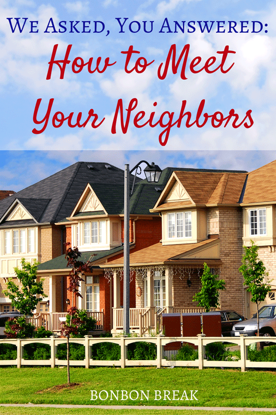 5 Ways To Get To Know Your Neighbors on BonBon Break