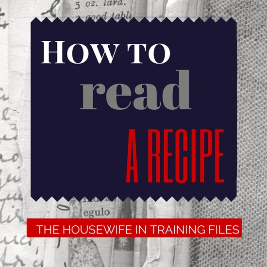 How to Read a Recipe by The Housewife in Training Files