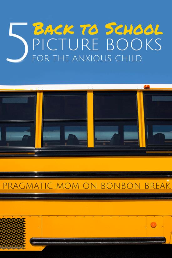 5 Back to School Picture Books for the Anxious Child by Pragmatic Mom kidlit children's books kindergarten