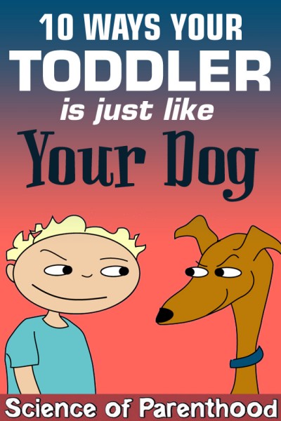 Science of Parenthood - 10 Ways Toddlers are just like Pups