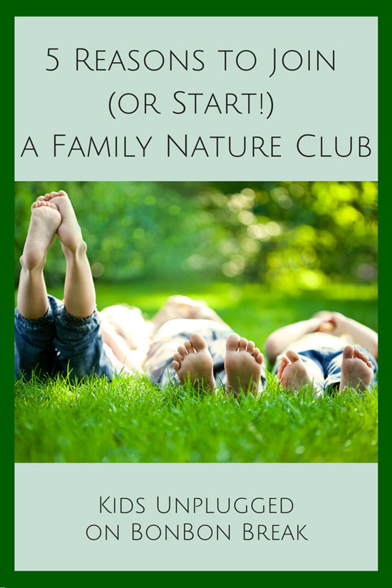 5 Reasons to Join (or Start!) A Family Nature Club by Kids Unplugged