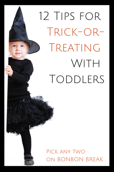 12 Tips for Trick-or-Treating With Toddlers by Pick Any Two