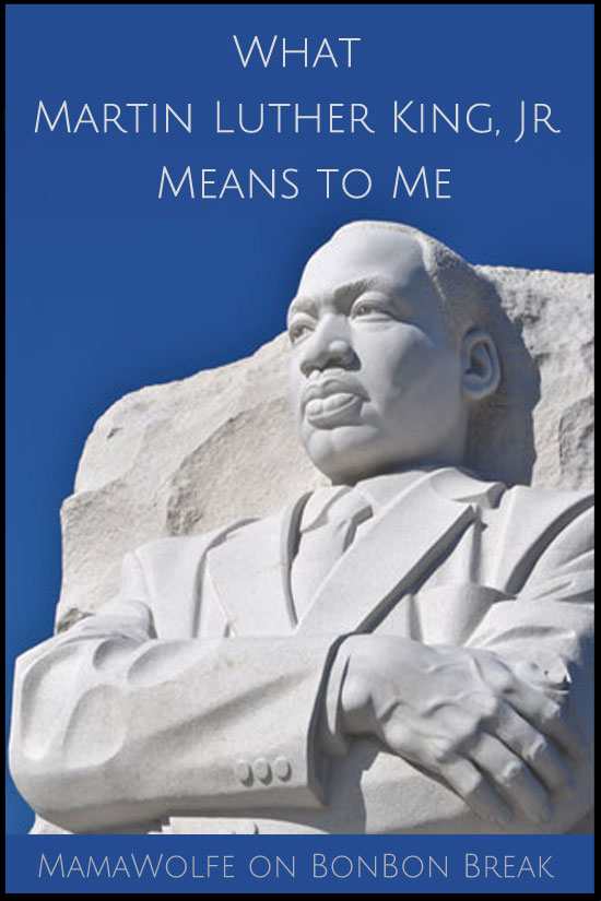 What Martin Luther King, Jr. means to me