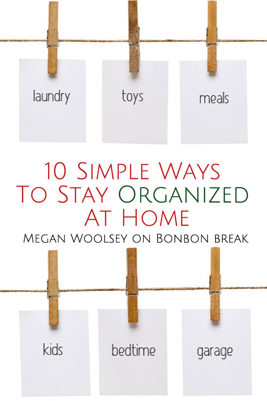 Try these tips to help you stay organized at home