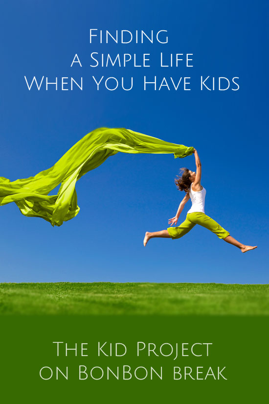 Finding Simple When you Have Kids by The Kid Project