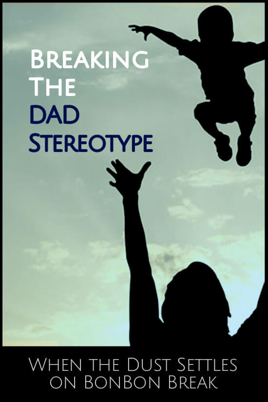 Dads have been getting a bum rap. How can we break the dad stereotype?