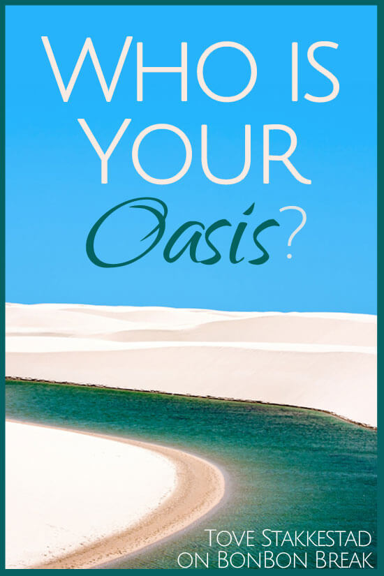 Who is Your Oasis?