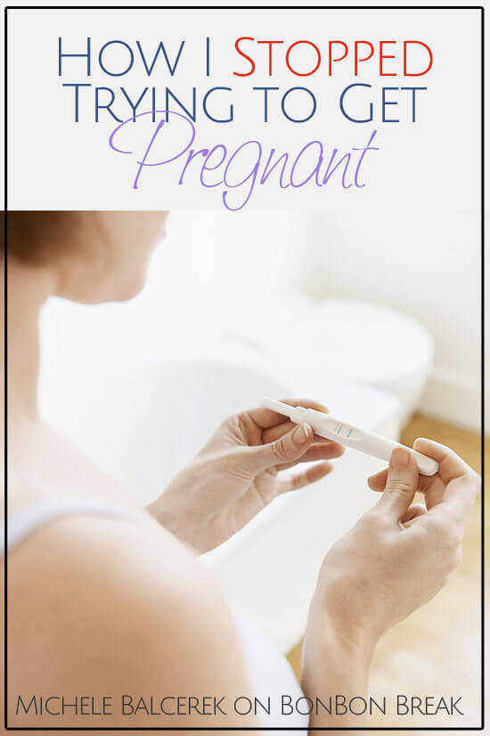 How I Stopped Trying to Get Pregnant