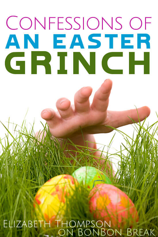 Confessions of an Easter Grinch