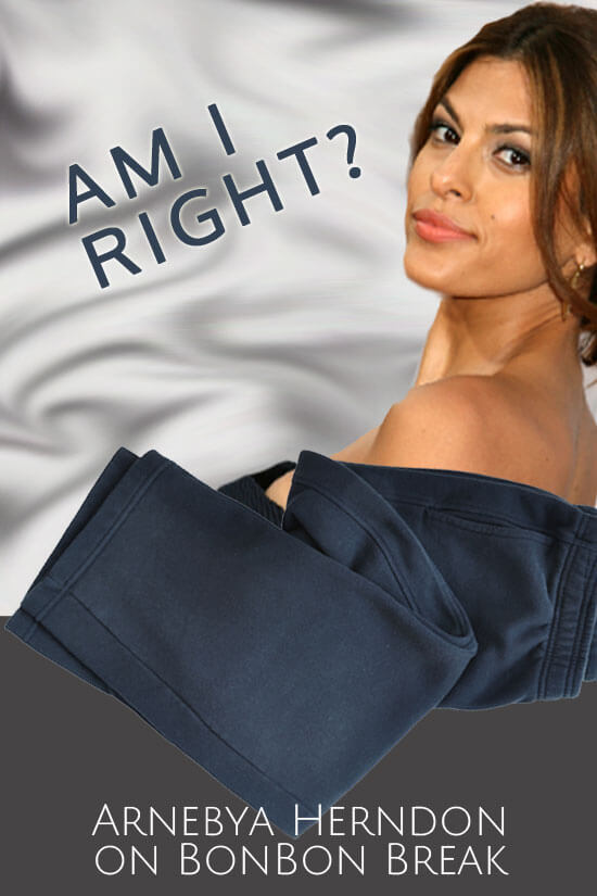 Apparently, Eva Mendes doesn't want us to wear sweatpants. Is that what she REALLY said?