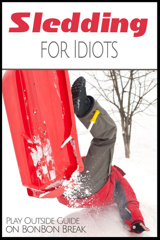 Sledding for Idiots